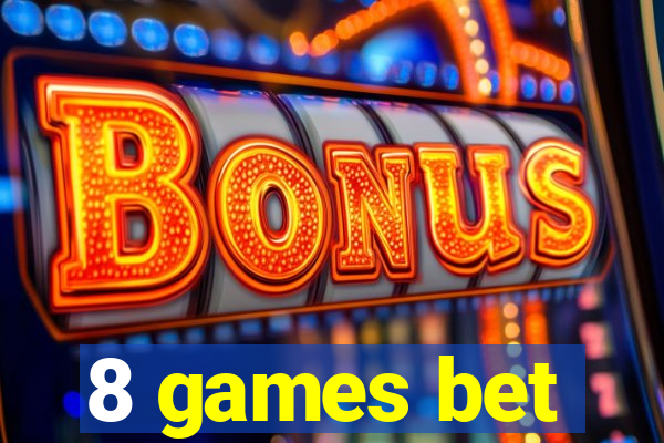 8 games bet